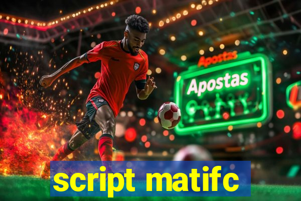 script matifc
